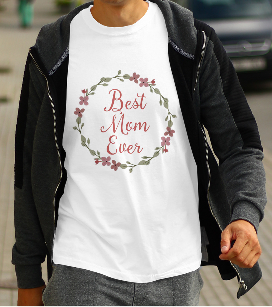 Best Mom Ever Mother's Day Floral Wreath Circle T-Shirt