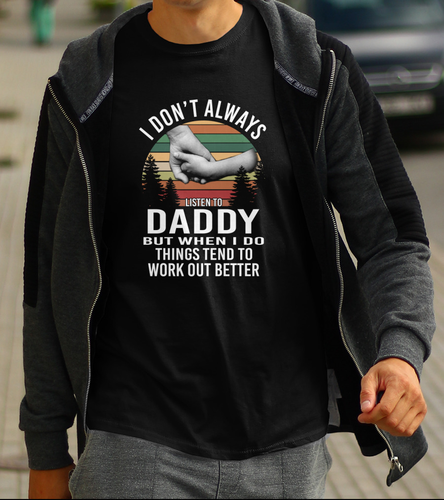 I Don't Always Listen To Daddy But When I Do Things Tend To Work Out Better Holding Hands Vintage Sunset Forest T-Shirt