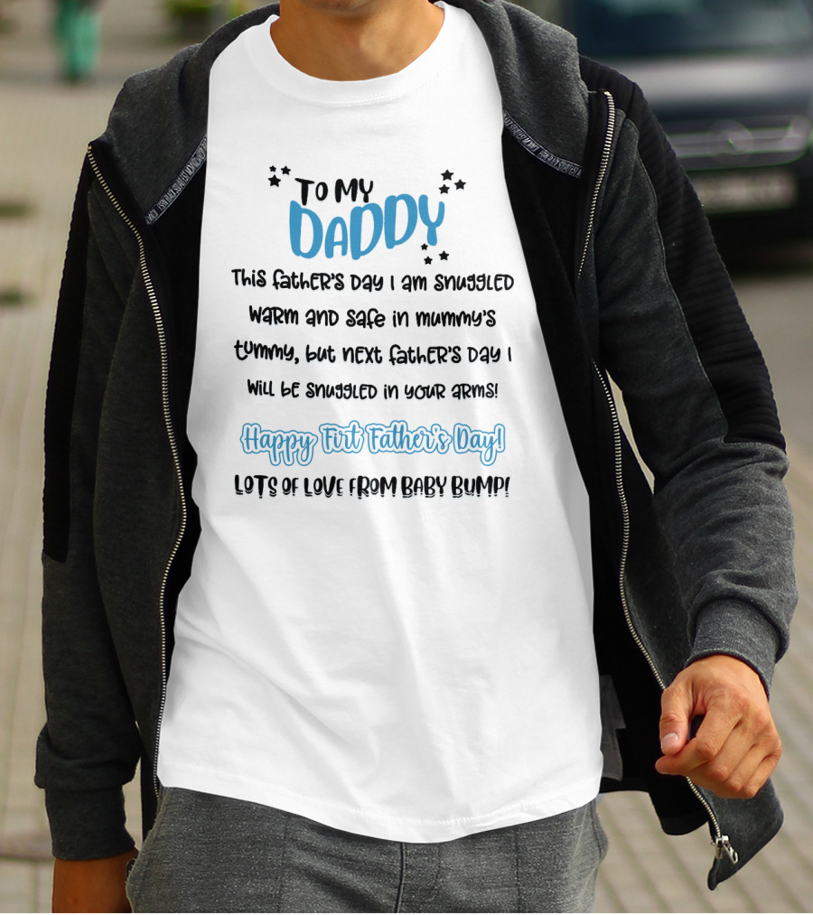 To My Daddy Happy First Father's Day Lots Of Love From Baby Bump T-Shirt