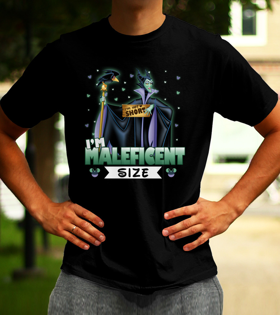 I'M NOT SHORT I'M MALEFICENT SIZE T-Shirt
