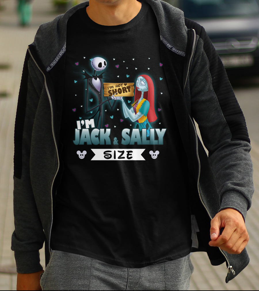 I'M NOT SHORT I'M JACK And SALLY SIZE WITH CHARACTERS AND MICKEY MOUSE EARS T-Shirt
