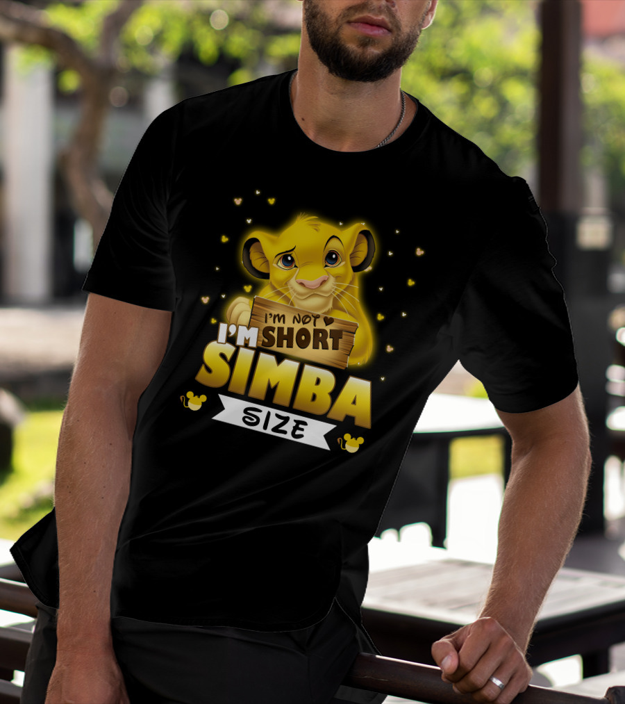 I'M NOT SHORT I'M SIMBA SIZE T-Shirt