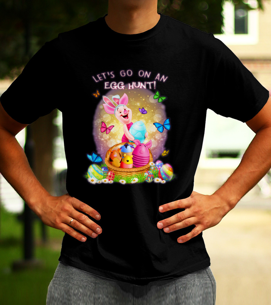 LET'S GO ON AN EGG HUNT PIGLET T-Shirt