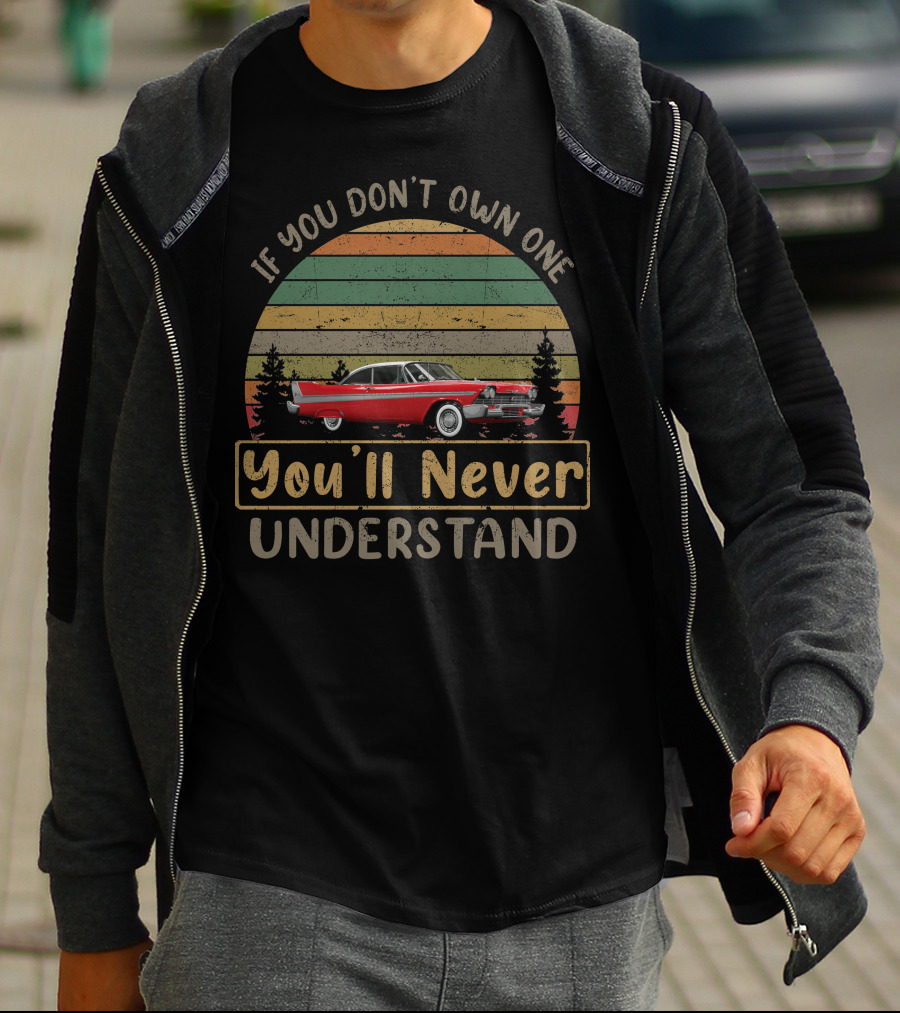 If You Don't Own One You'll Never Understand 1958 Plymouths T-Shirt