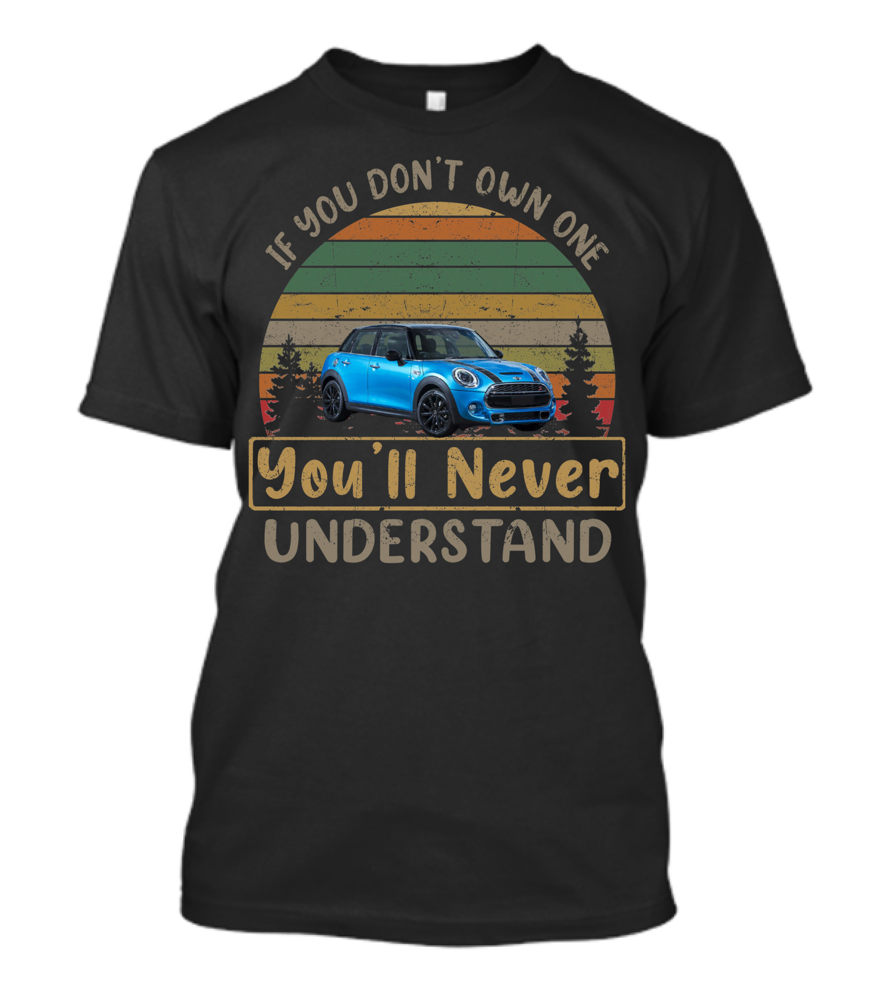 Mini Cooper SD F55 If You Don't Own One You'll Never Understand T-Shirt