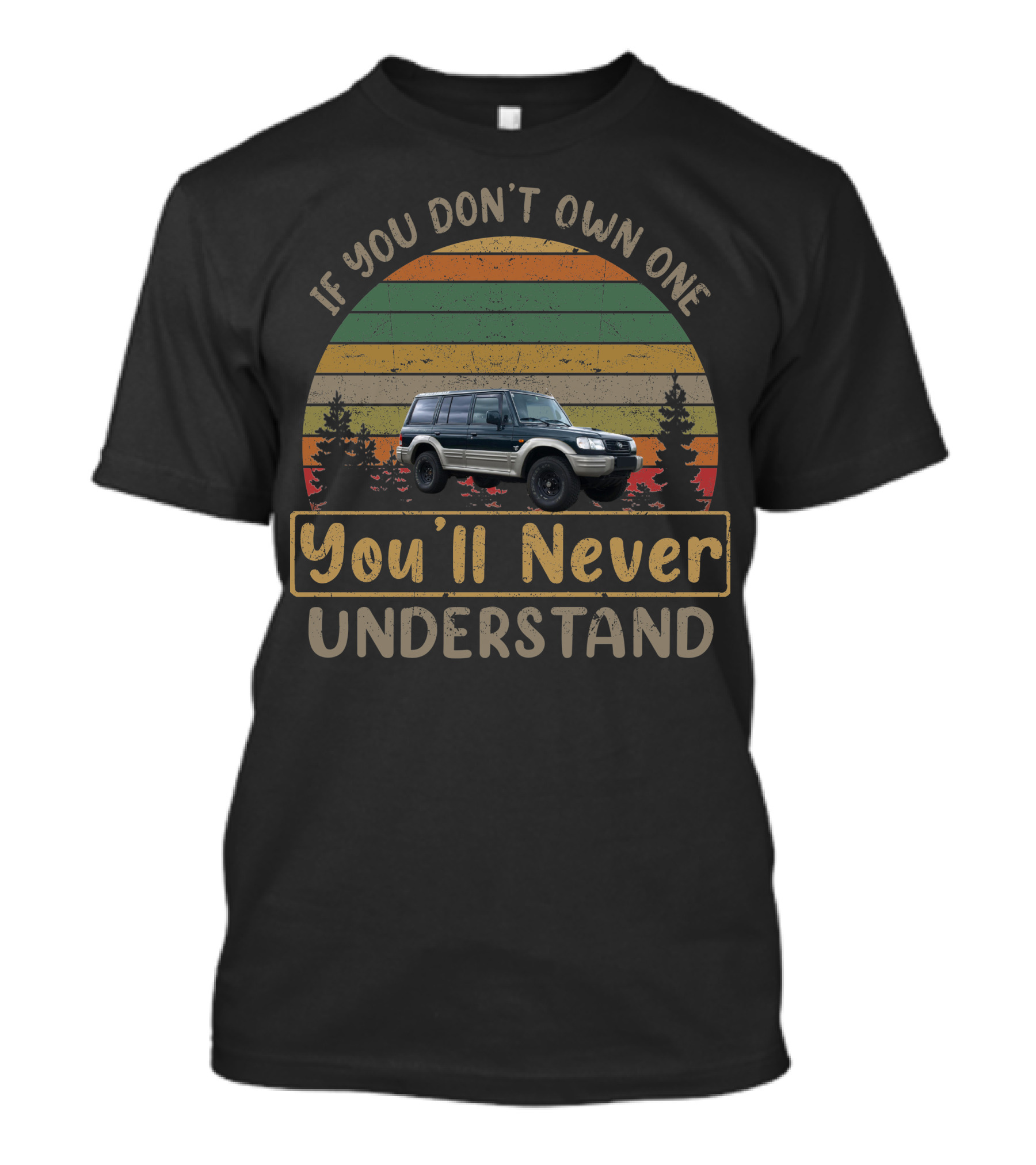 If You Don't Own One You'll Never Understand Hyundai Galloper T-Shirt