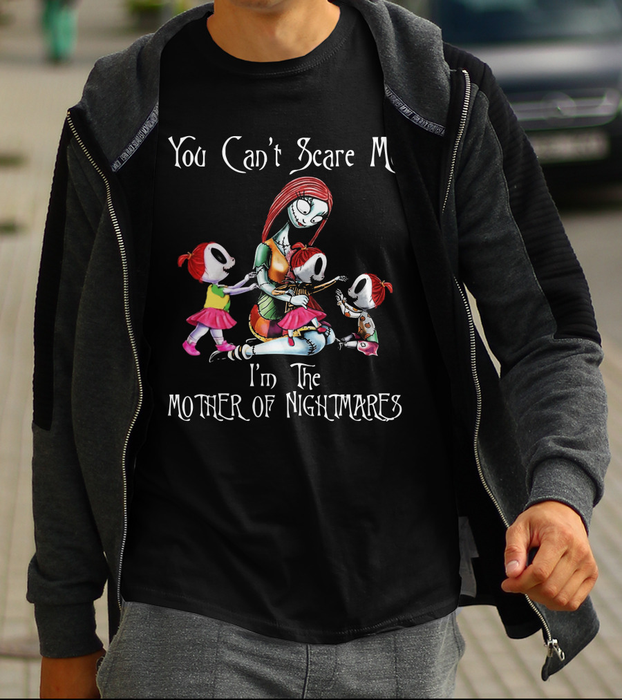 You Can't Scare Me I'm The Mother Of Nightmares With Three Girls T-Shirt
