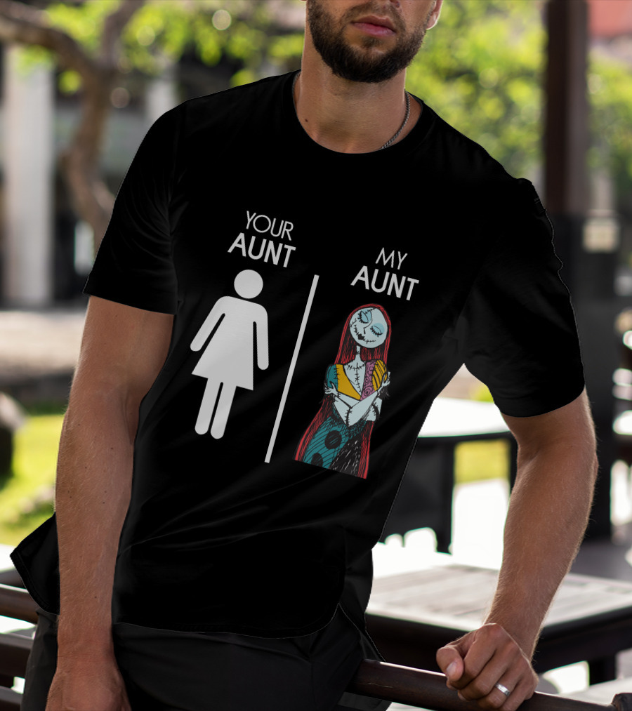 Your Aunt My Aunt Sally Nightmare T-Shirt