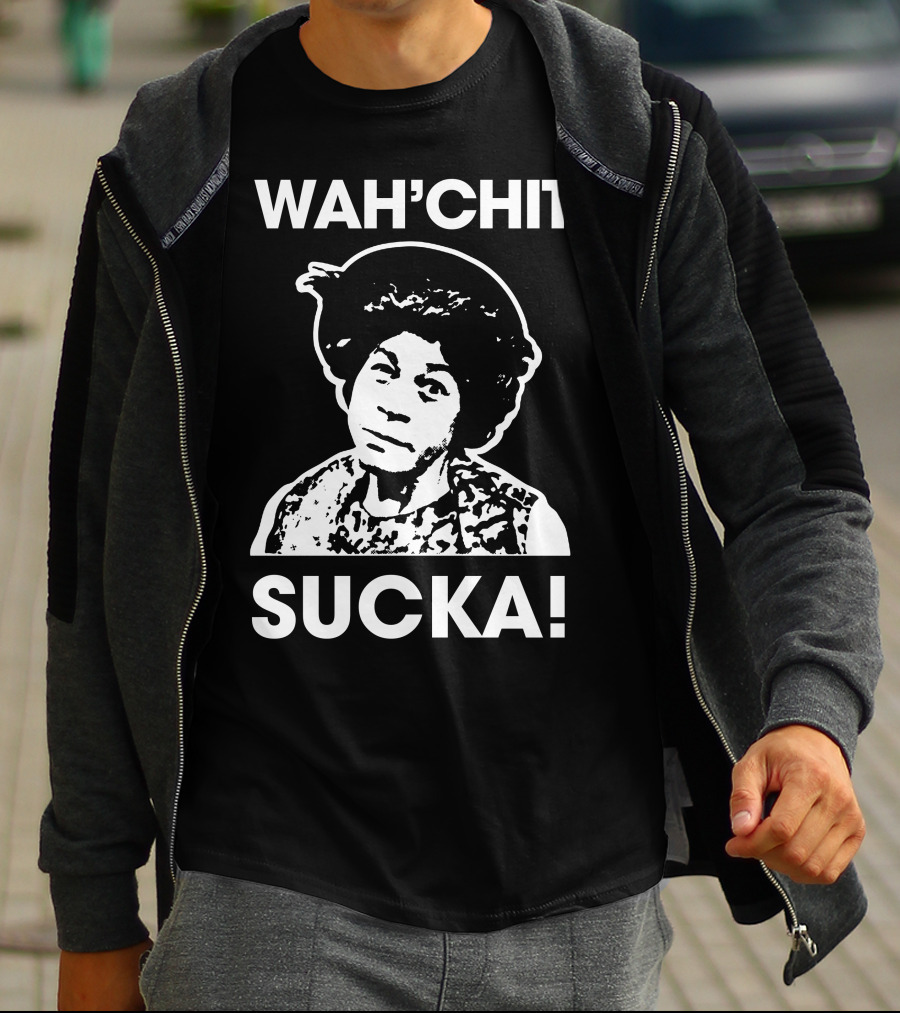 Wah'chit Sucka Esther Anderson T-Shirt