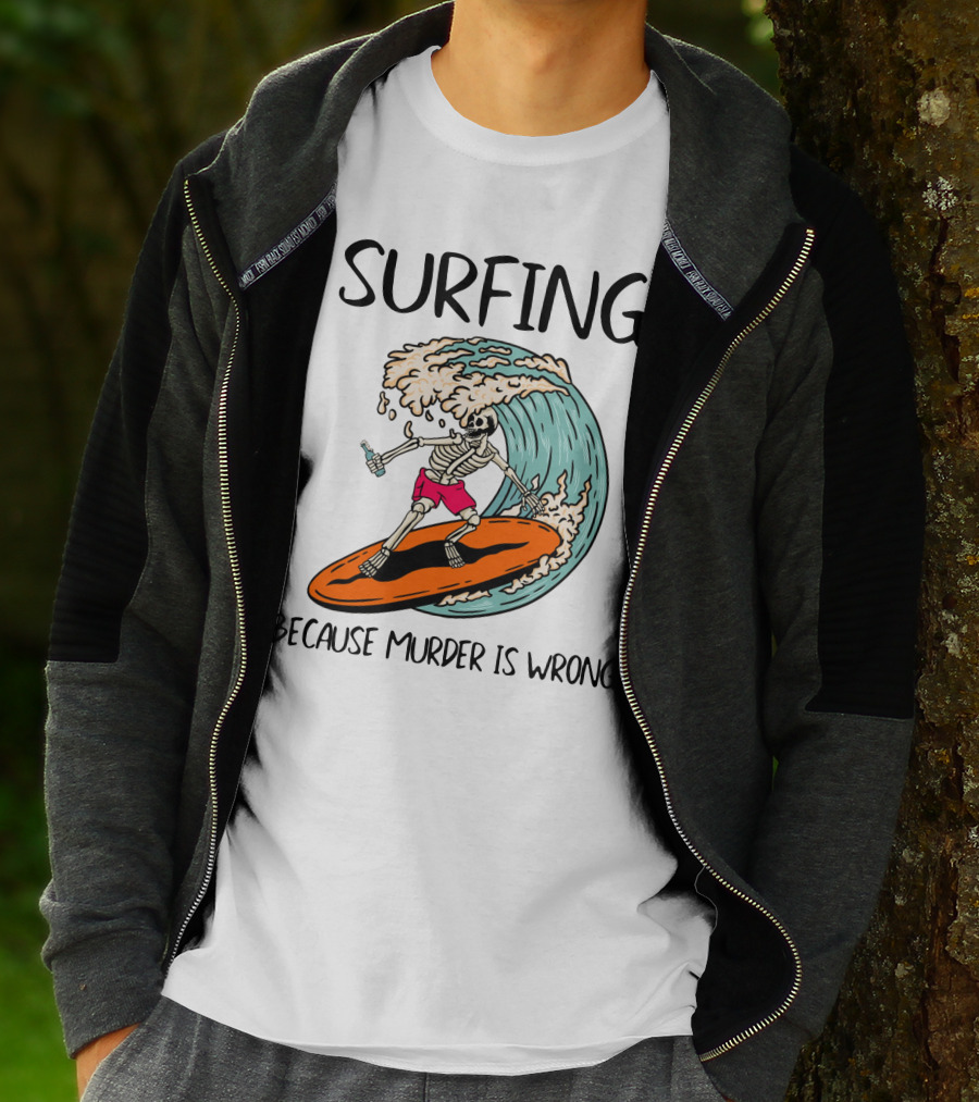 Skeleton Surfing Because Murder Is Wrong Surfing Wave T-Shirt