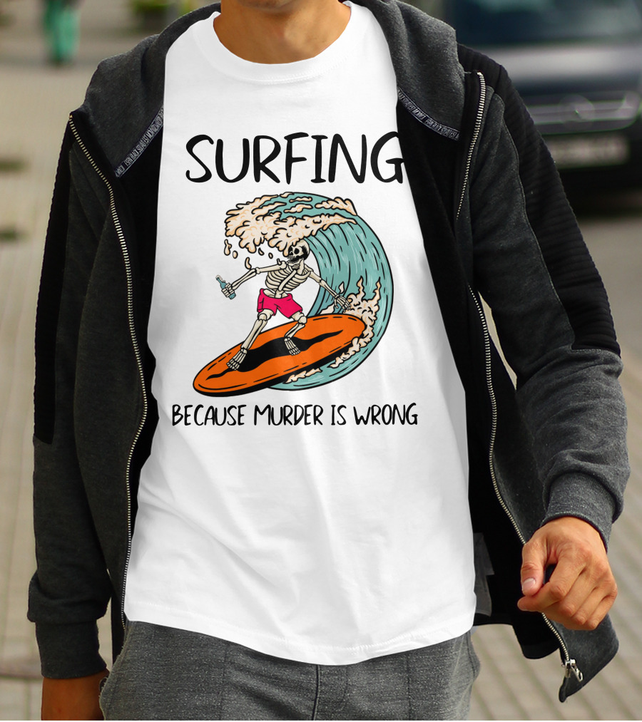 Skeleton Surfing Because Murder Is Wrong Surfing Wave T-Shirt