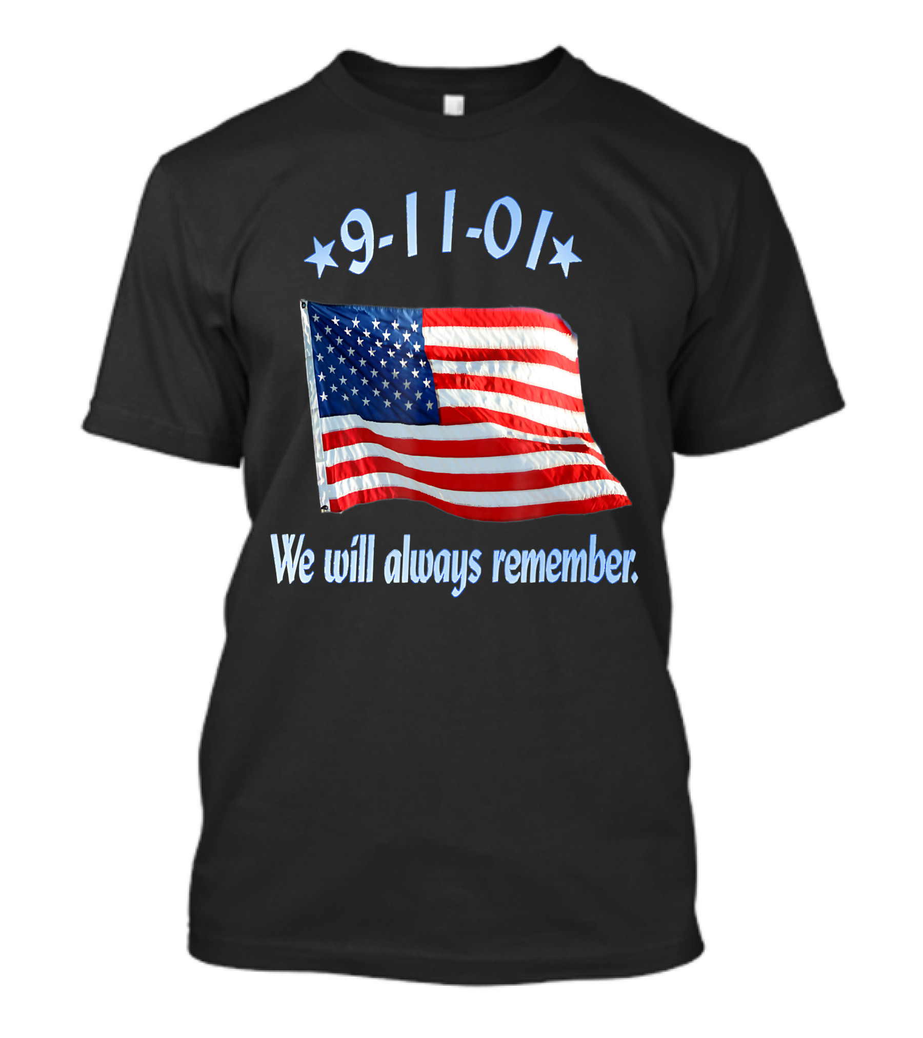 9-11-01 American Flag We Will Always Remember T-Shirt