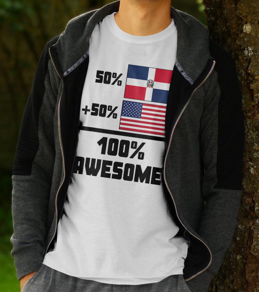 50% Dominican Republic 50% American 100% Awesome Flag T-Shirt