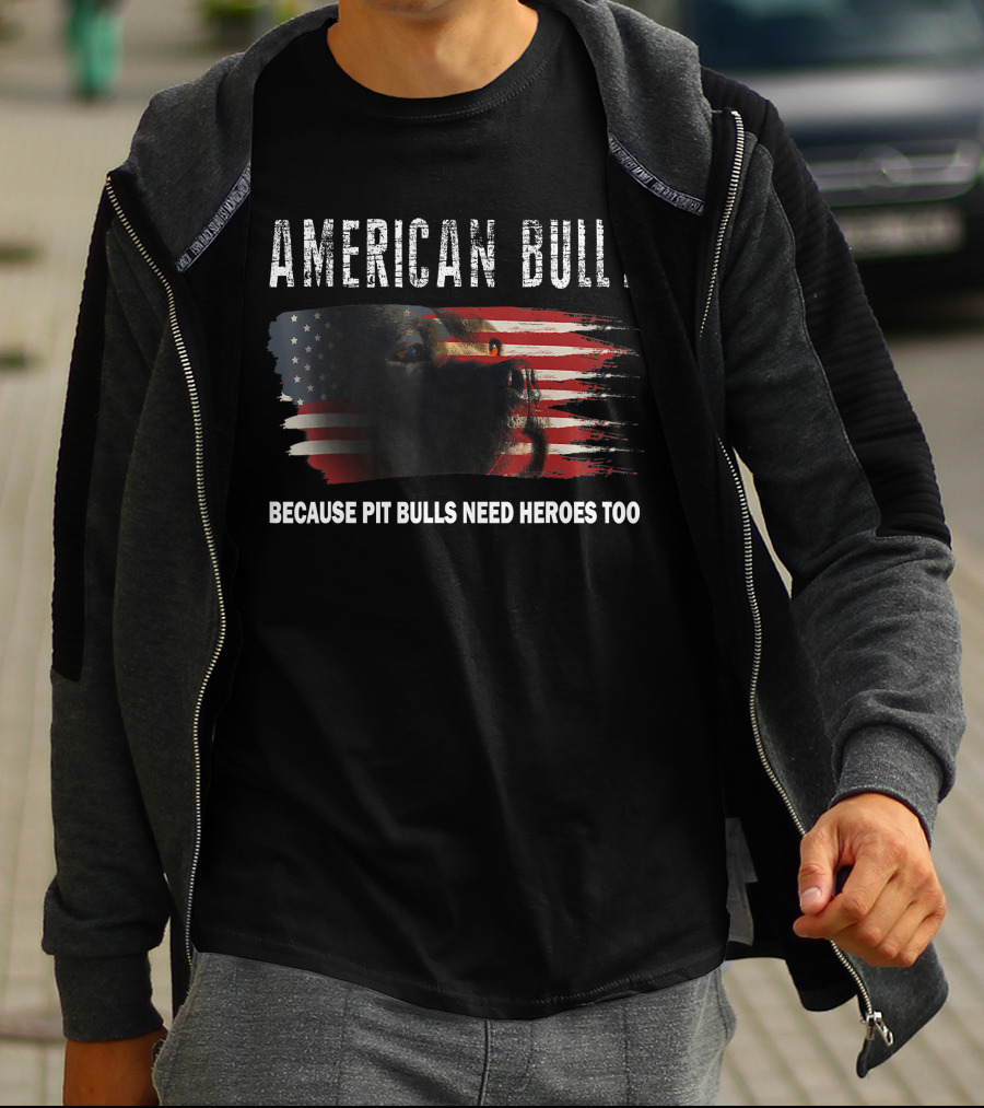 AMERICAN BULLY BECAUSE PIT BULLS NEED HEROES TOO AMERICAN FLAG T-Shirt