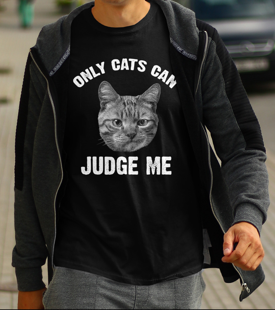 Only Cats Can Judge Me Cat Face T-Shirt