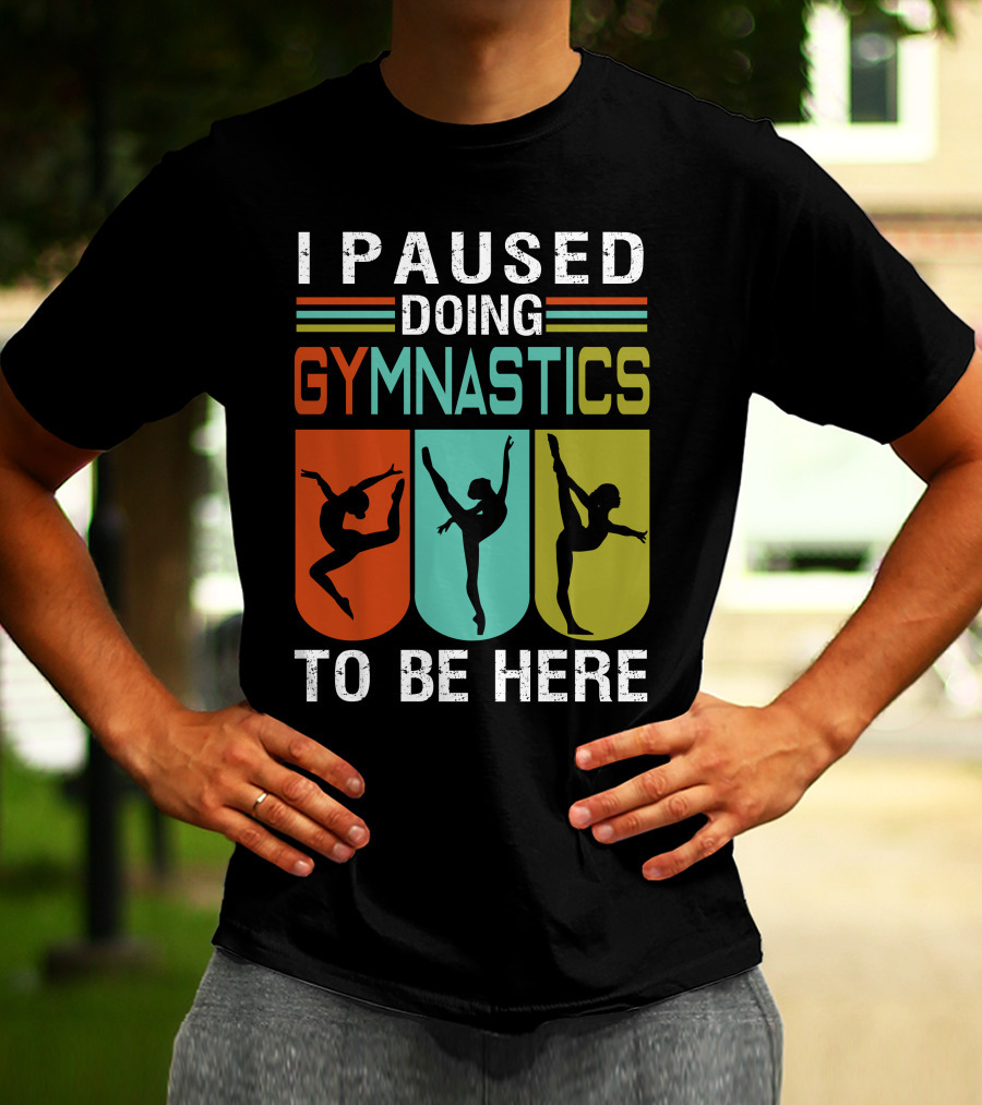I Paused Doing Gymnastics To Be Here With Gymnastic Silhouettes And Color Blocks T-Shirt