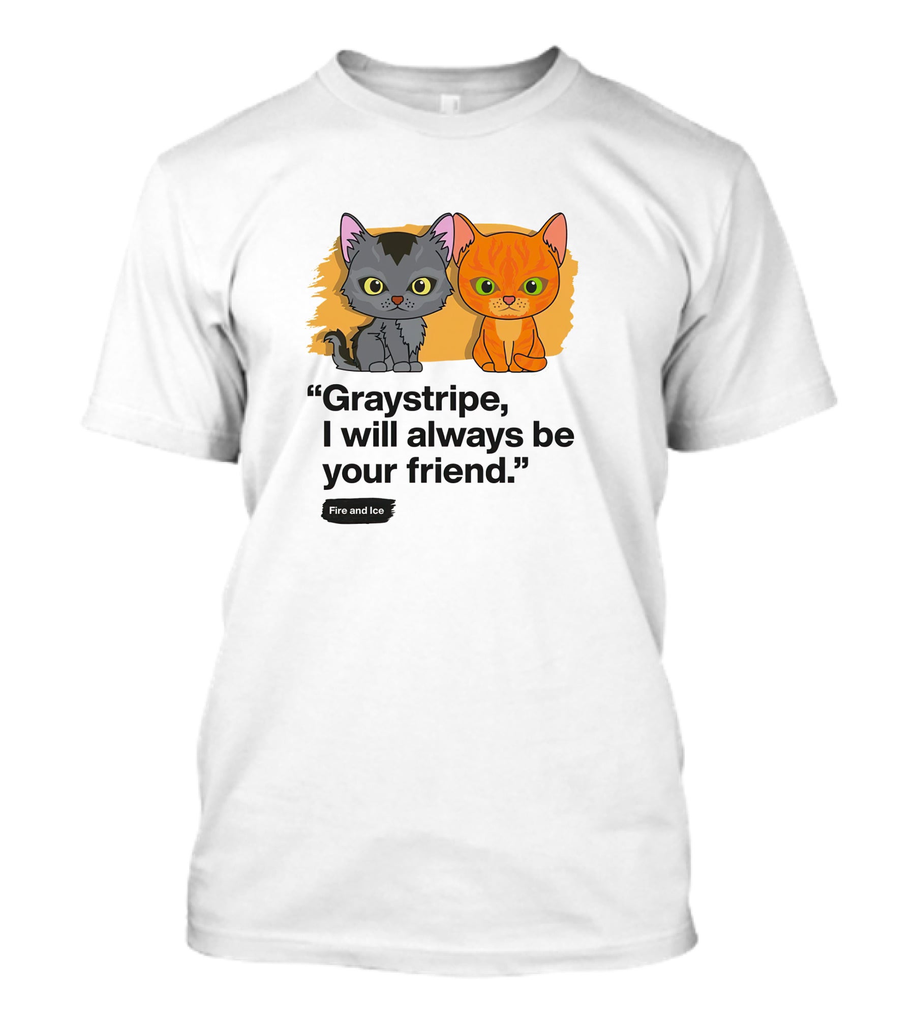 Warrior Cats Graystripe I Will Always Be Your Friend Fire And Ice T-Shirt