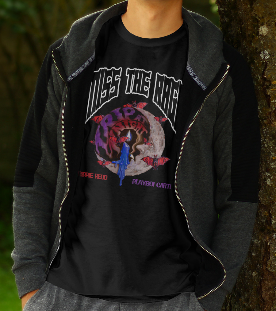 Miss The Rage Trippie Redd Playboi Carti Trip At Knight T-Shirt