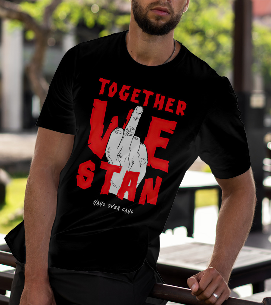 Together We Stand Hang Over Gang Tom MacDonald Merch T-Shirt