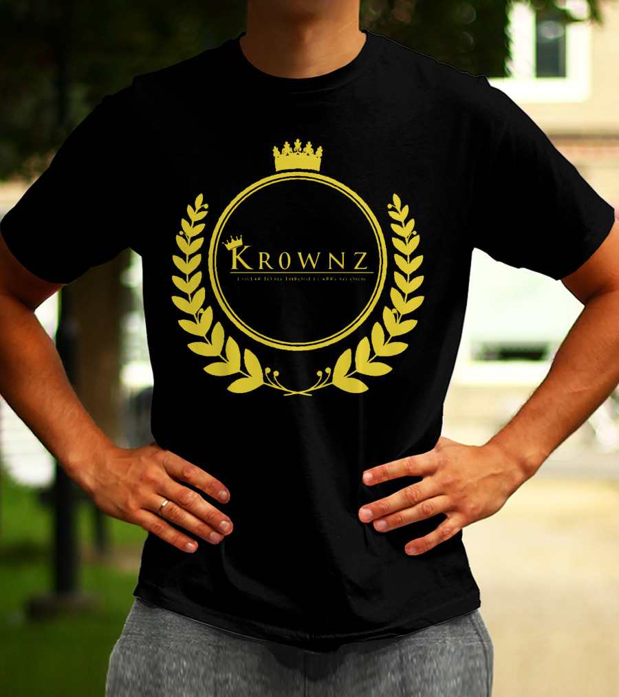 Krownz Enslav Today Through I Create My Own T-Shirt