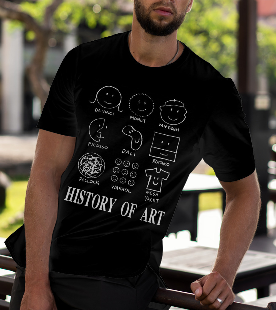 History Of Art Da Vinci Monet Van Gogh Picasso Dali Rothko Pollock Warhol Mega Yacht T-Shirt