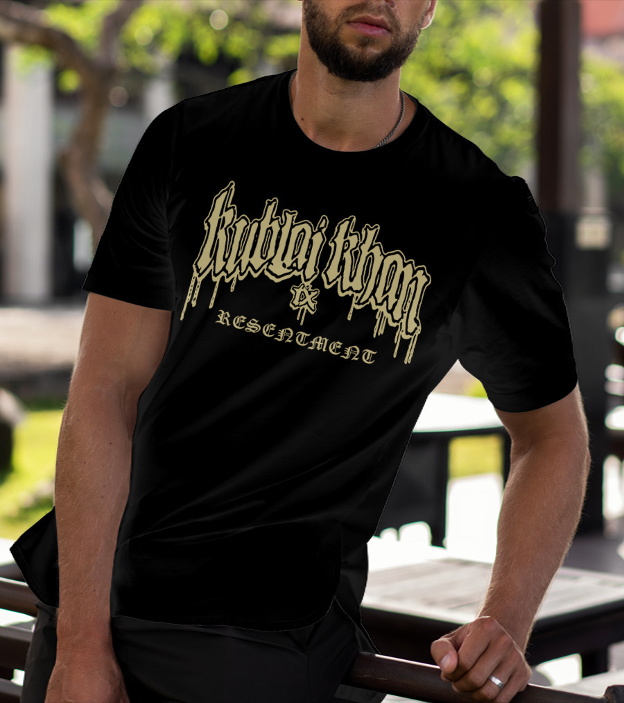 Kublai Khan TX Resentment Merch T-Shirt