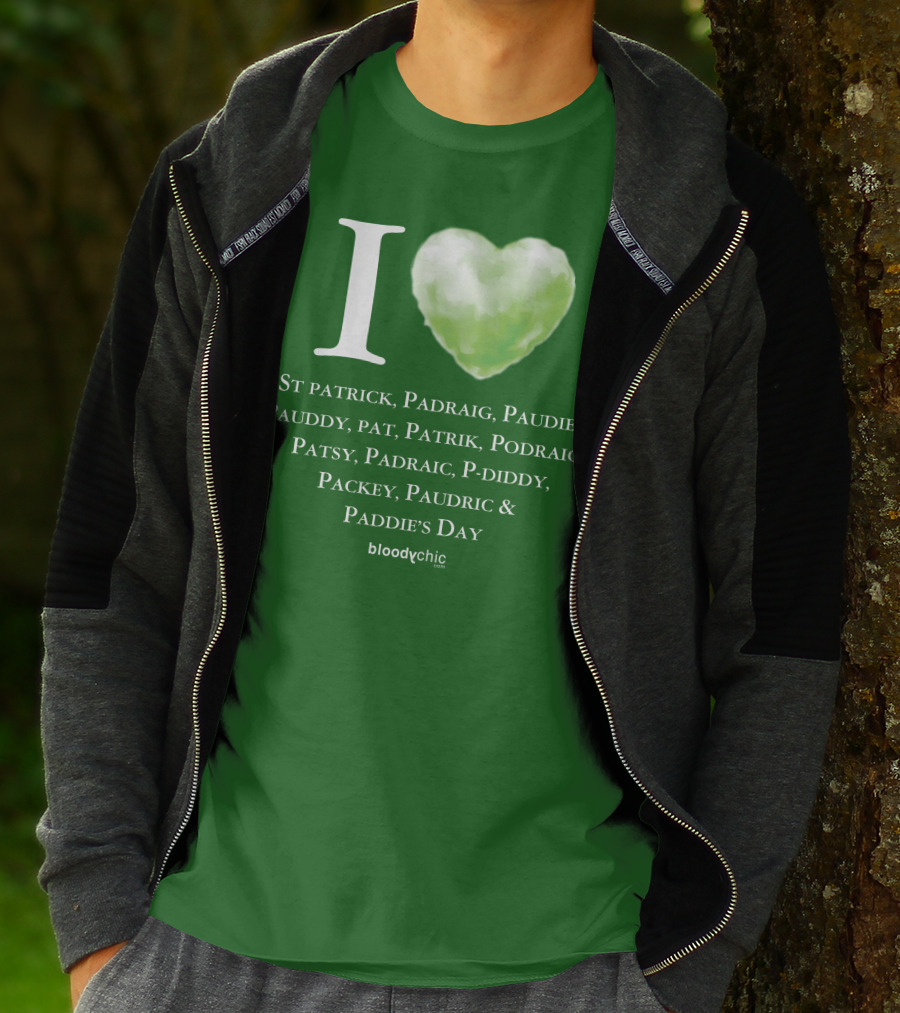 I Love St Patrick Padraig Paudie Pauddy Pat Patrik Podraig Patsy Padraic P-Diddy Packey Paudric Paddie’s Day T-Shirt