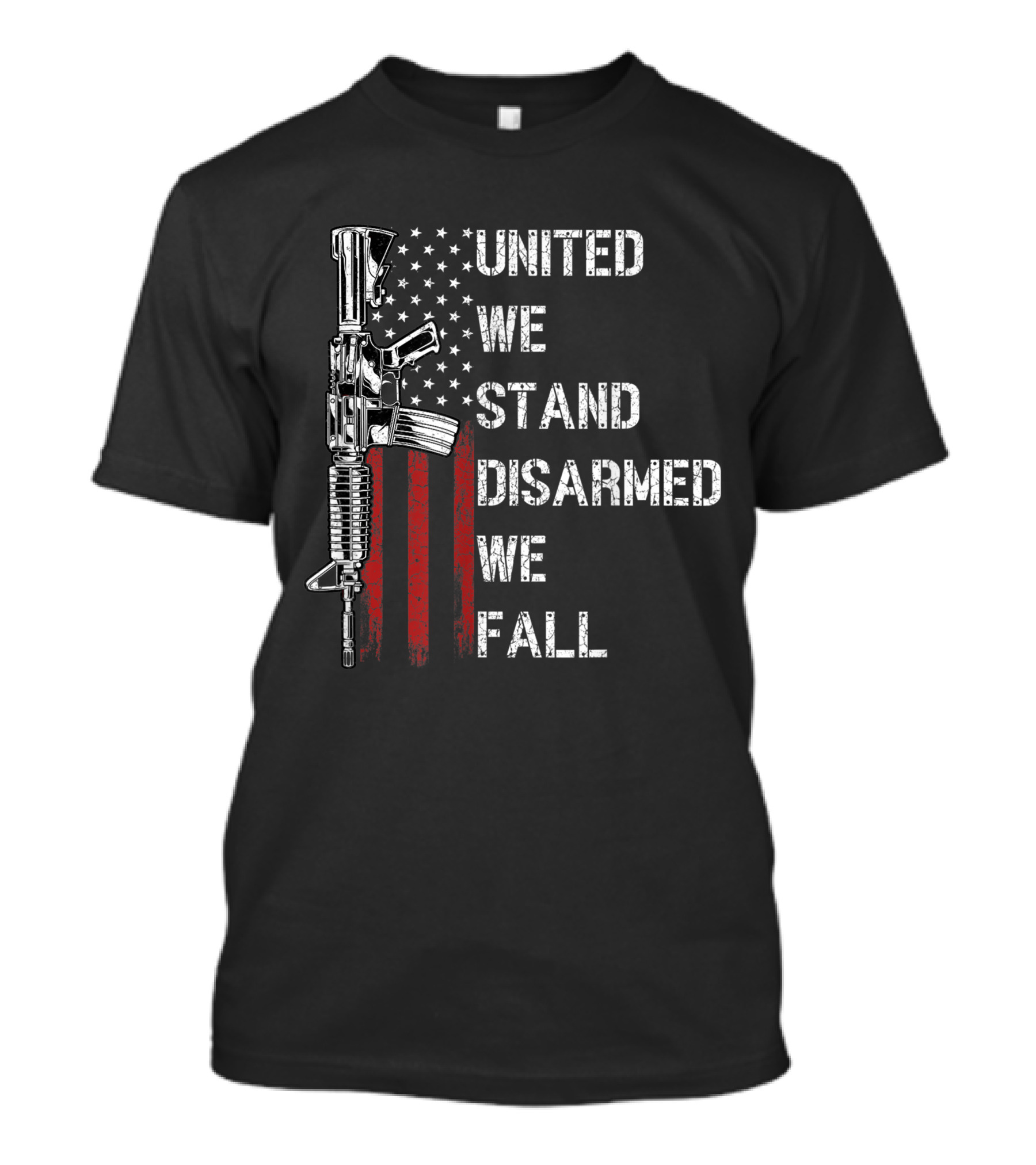 United We Stand Disarmed We Fall American Flag Gun Rights T-Shirt