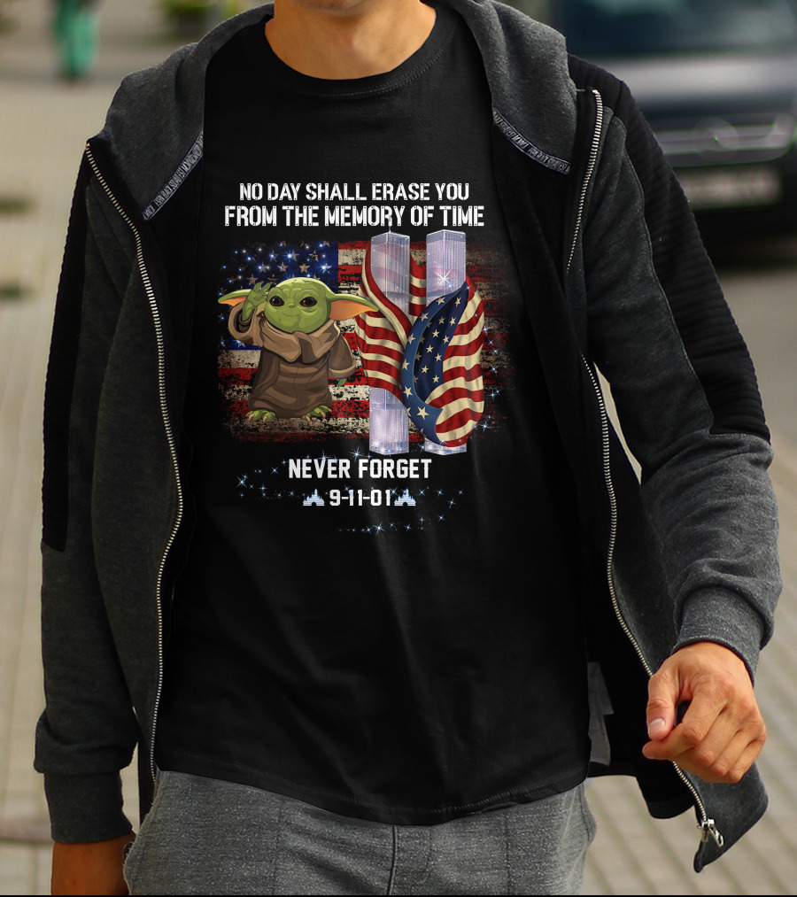 No Day Shall Erase You Never Forget Baby Yoda 9-11-01 Patriot Day T-Shirt