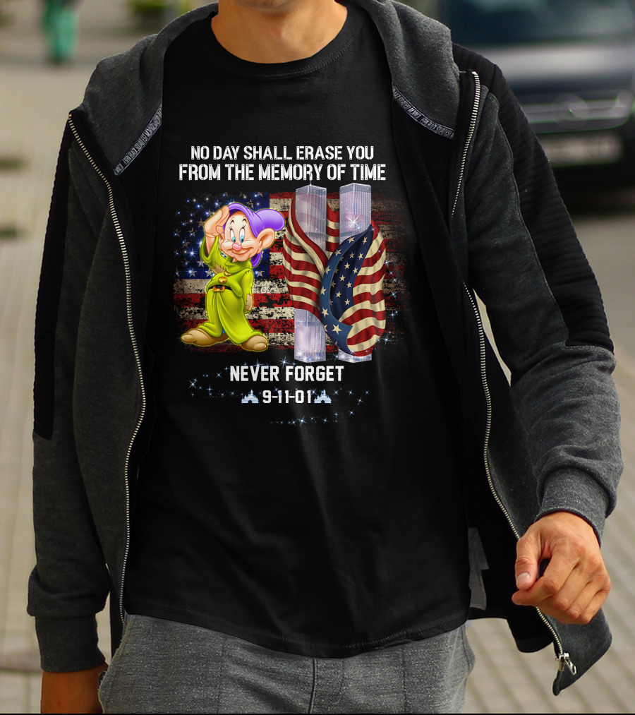 No Day Shall Erase You Patriot Dopey Never Forget 9-11-01 T-Shirt