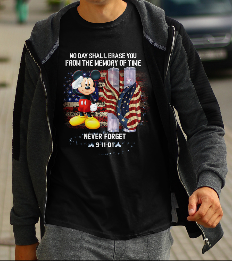 No Day Shall Erase You From The Memory Of Time Mickey Patriot Day 9-11-01 Never Forget T-Shirt
