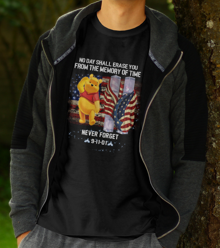 No Day Shall Erase You From The Memory Of Time Pooh 9-11-01 Never Forget T-Shirt
