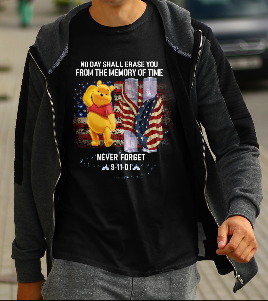 No Day Shall Erase You From The Memory Of Time Pooh 9-11-01 Never Forget T-Shirt