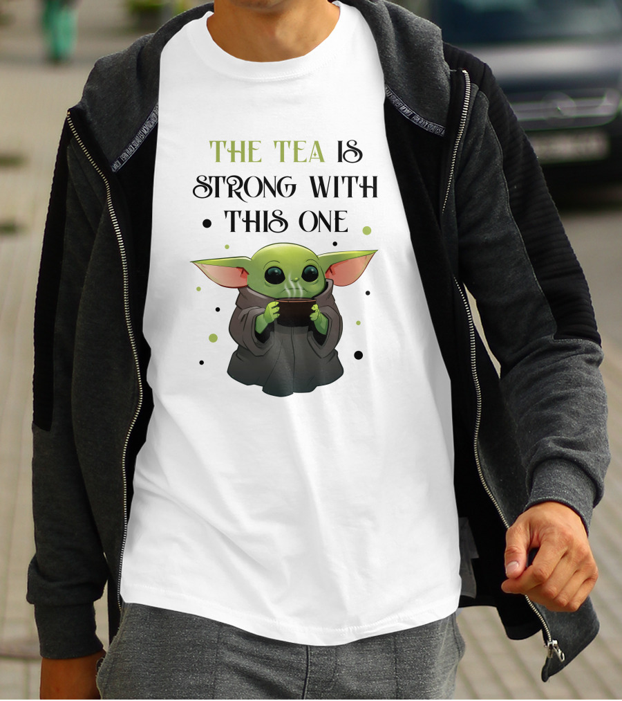 The Tea Is Strong With This One Baby Yoda T-Shirt