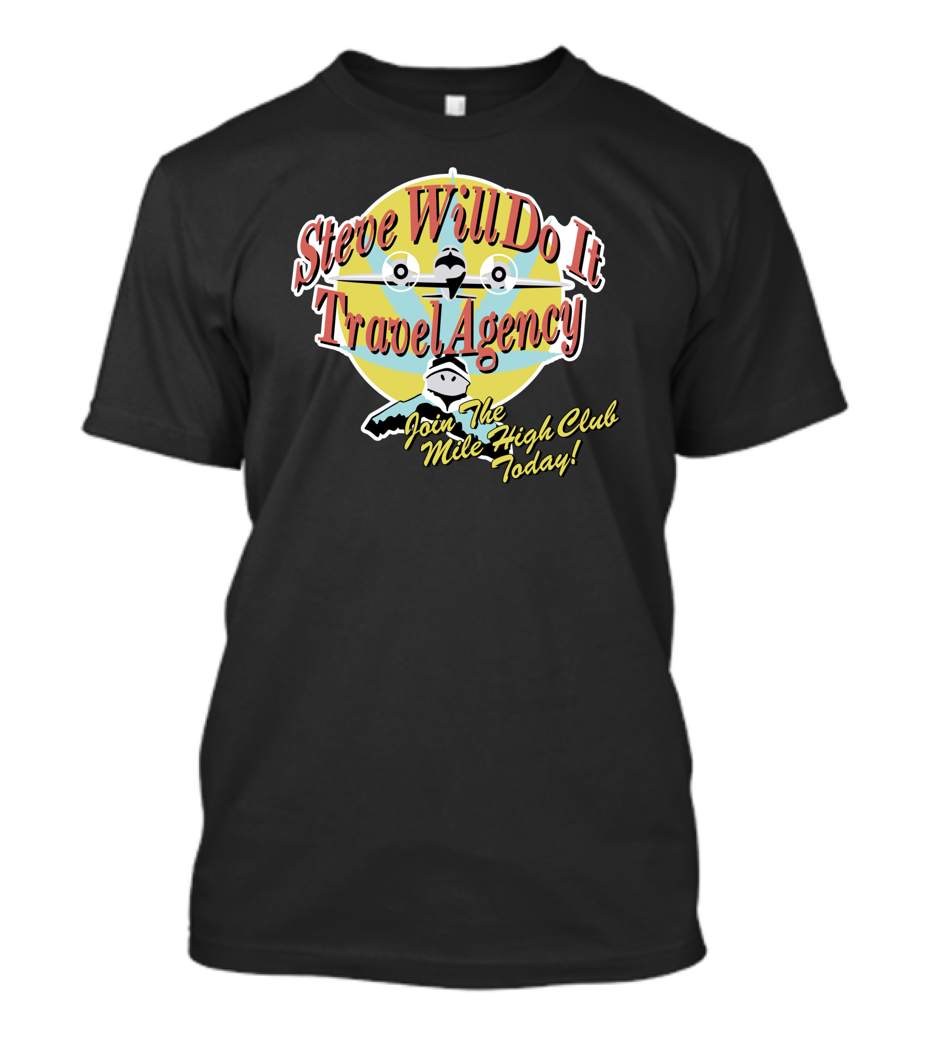 Steve Will Do It Travel Agency Join The Mile High Club Today T-Shirt