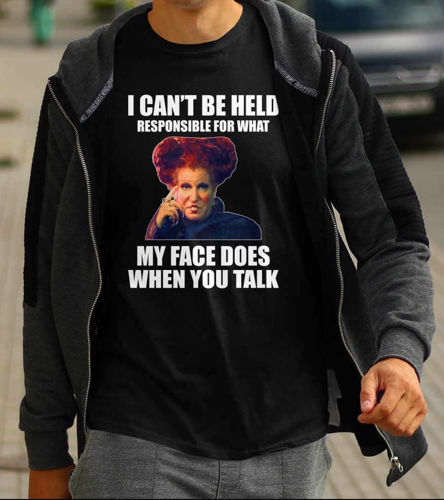 I Can't Be Held Responsible For What My Face Does When You Talk Funny Meme Character T-Shirt