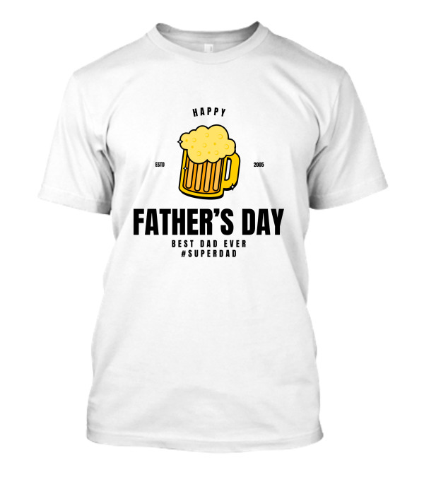 Happy Father's Day Best Dad Ever #Superdad T-Shirt Happy Father's Day Best Dad Ever #Superdad T-Shirt
