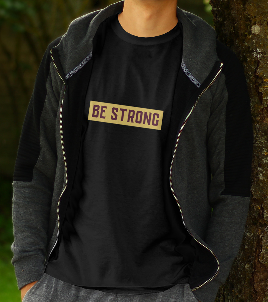 Be Strong Simple Style Bold Typography T-Shirt