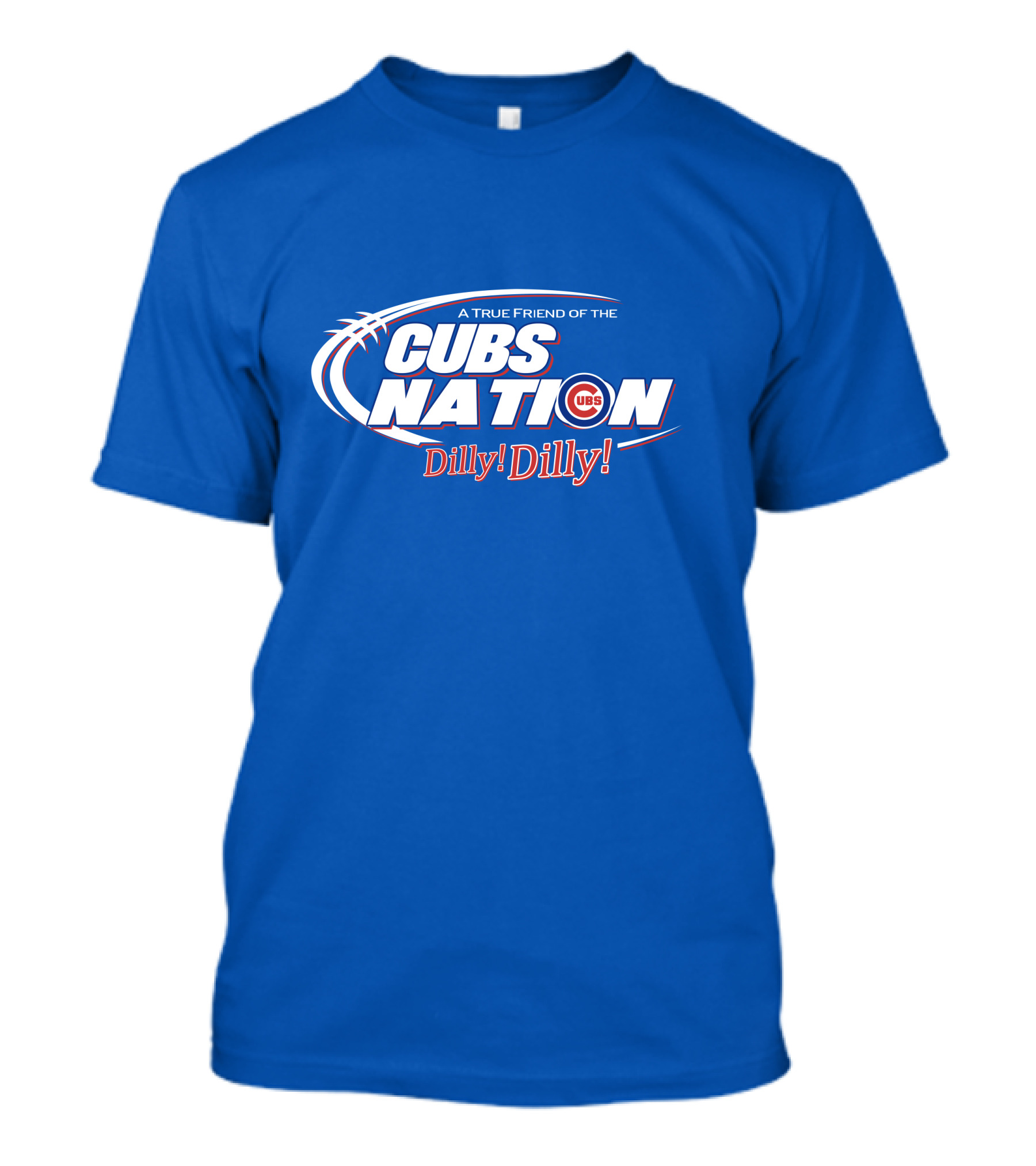 A True Friend Of The Cubs Nation Dilly Dilly T-Shirt