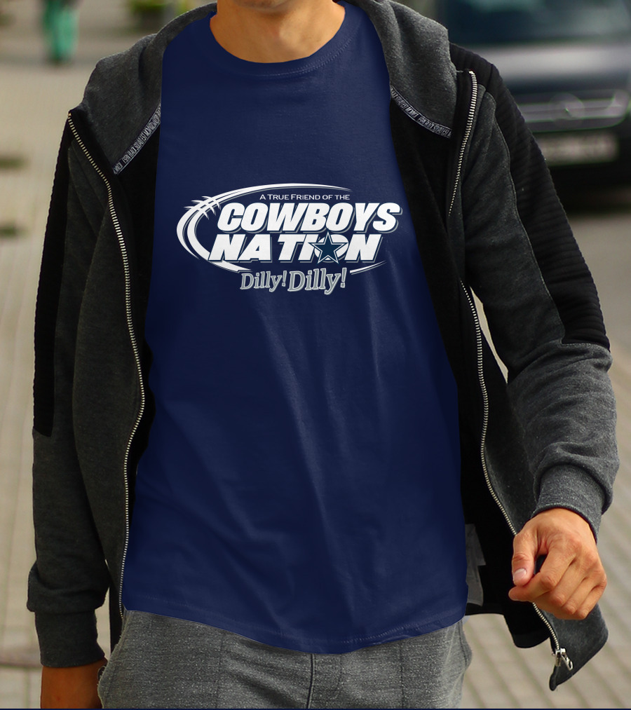 A True Friend Of The Cowboys Nation Dilly Dilly T-Shirt
