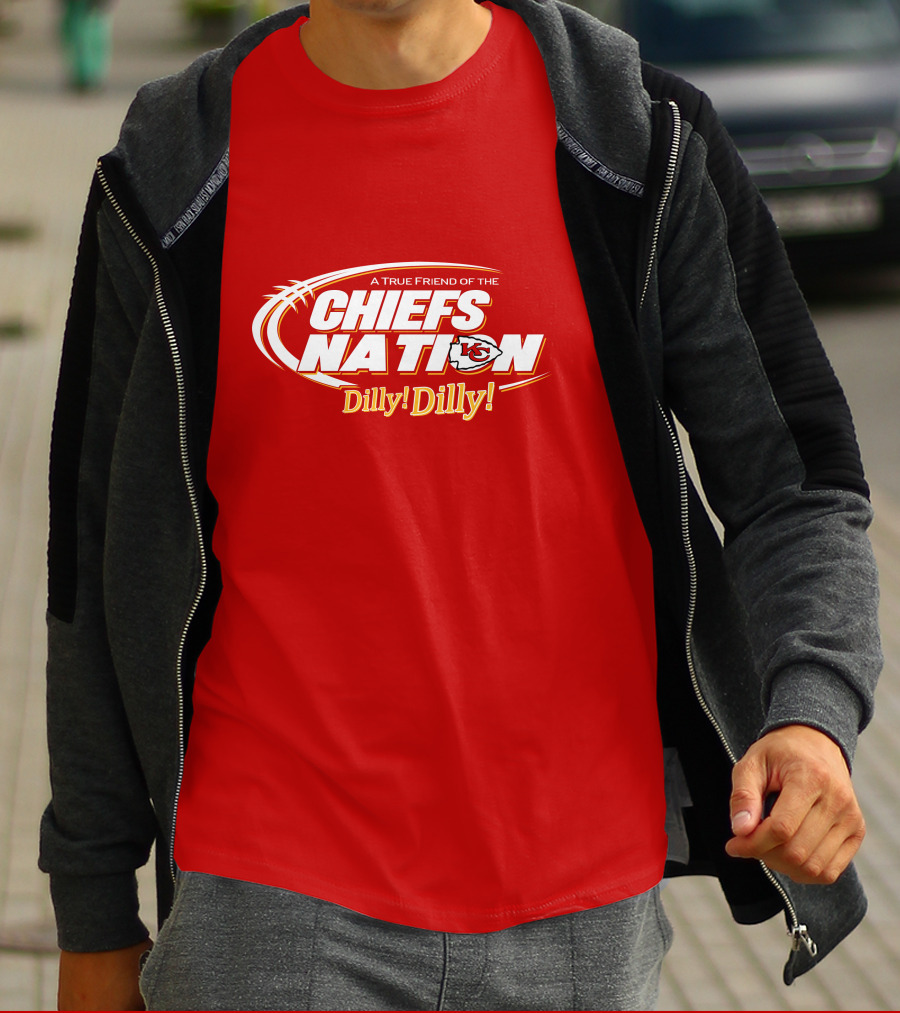 A True Friend Of The Chiefs Nation Dilly Dilly T-Shirt