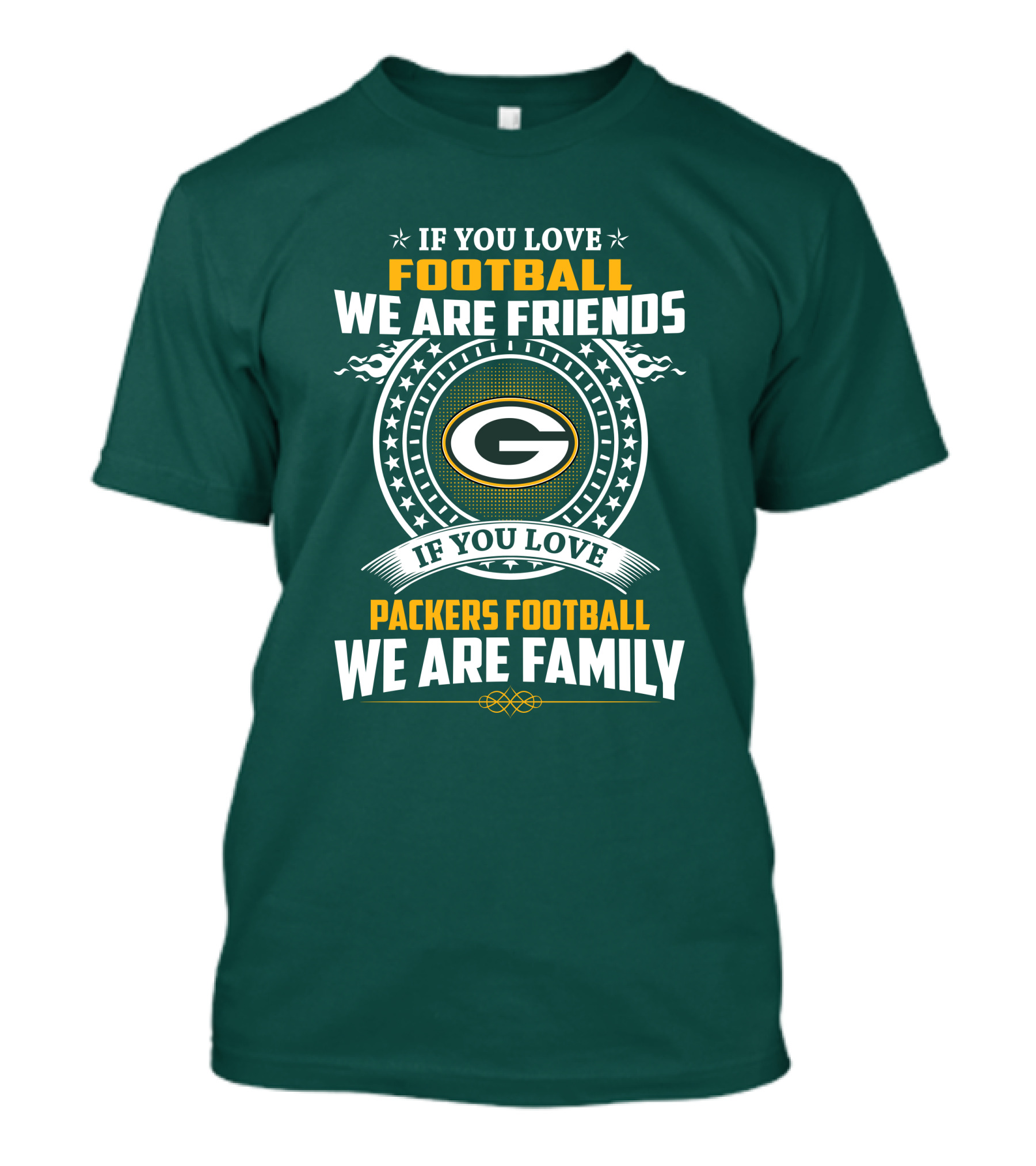 If You Love Green Bay Packers Football We Are Friends Family Packers Football T-Shirt