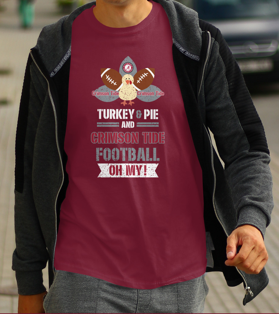 Turkey And Pie And Crimson Tide Football Oh My T-Shirt