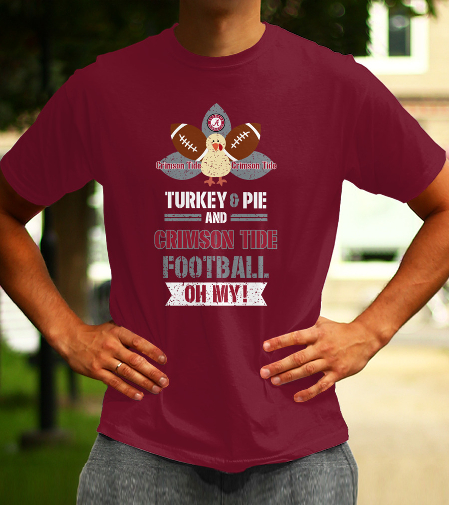 Turkey And Pie And Crimson Tide Football Oh My T-Shirt