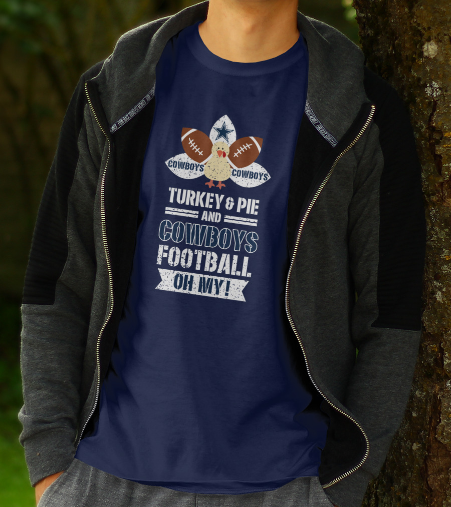 Turkey And Pie And Cowboys Football Oh My T-Shirt