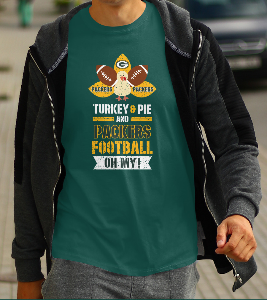 Turkey And Pie And Packers Football Oh My T-Shirt