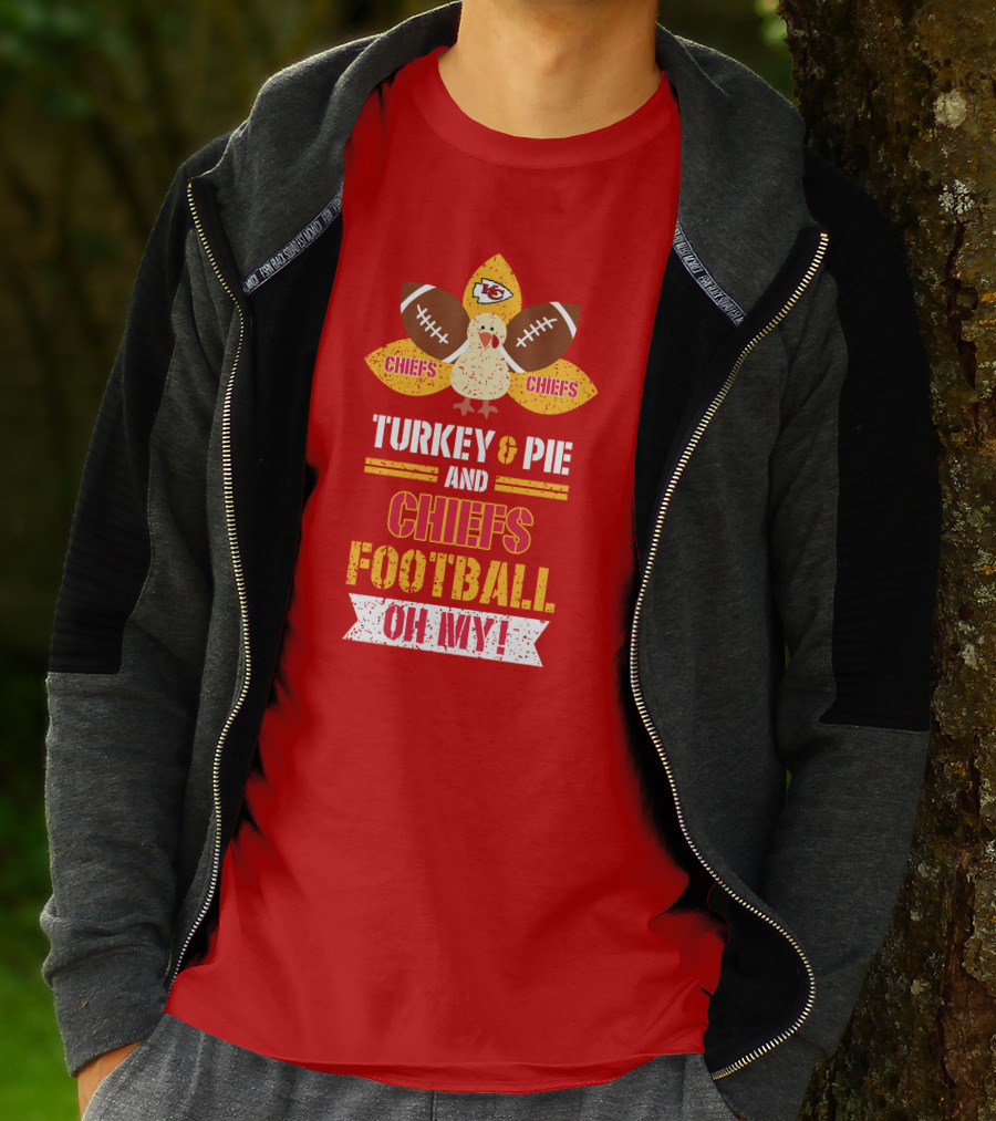 Turkey And Pie And Chiefs Football Oh My T-Shirt