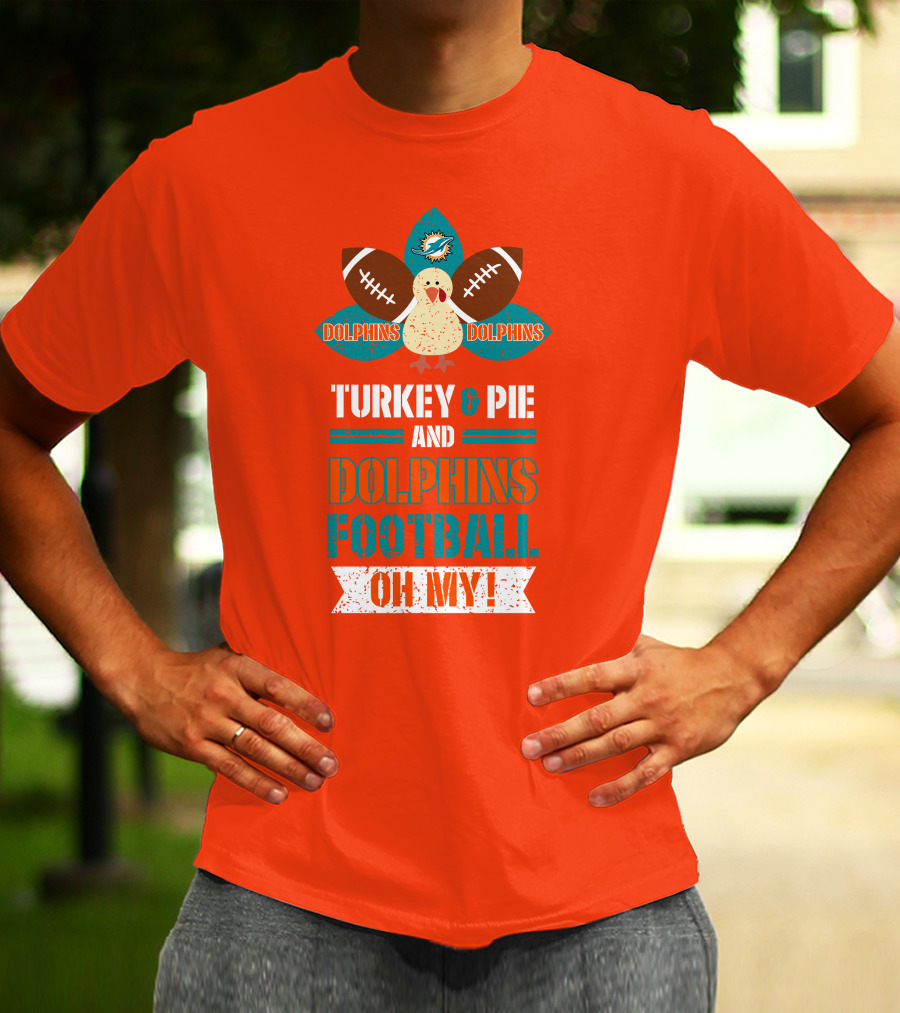 Turkey And Pie And Dolphins Football Oh My T-Shirt