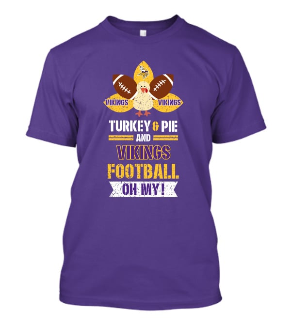 Turkey And Pie And Vikings Football Oh My T-Shirt