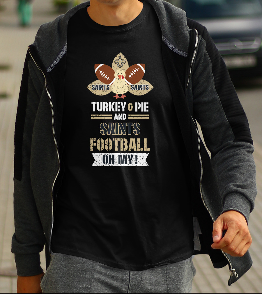 Turkey And Pie And Saints Football Oh My T-Shirt